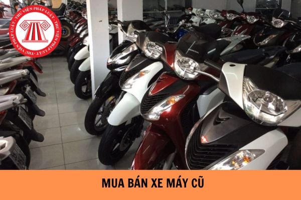 Thủ tục giao thương mua bán xe thiết bị cũ mới nhất năm Thủ tục mua bán xe đồ vật cũ mới nhất năm